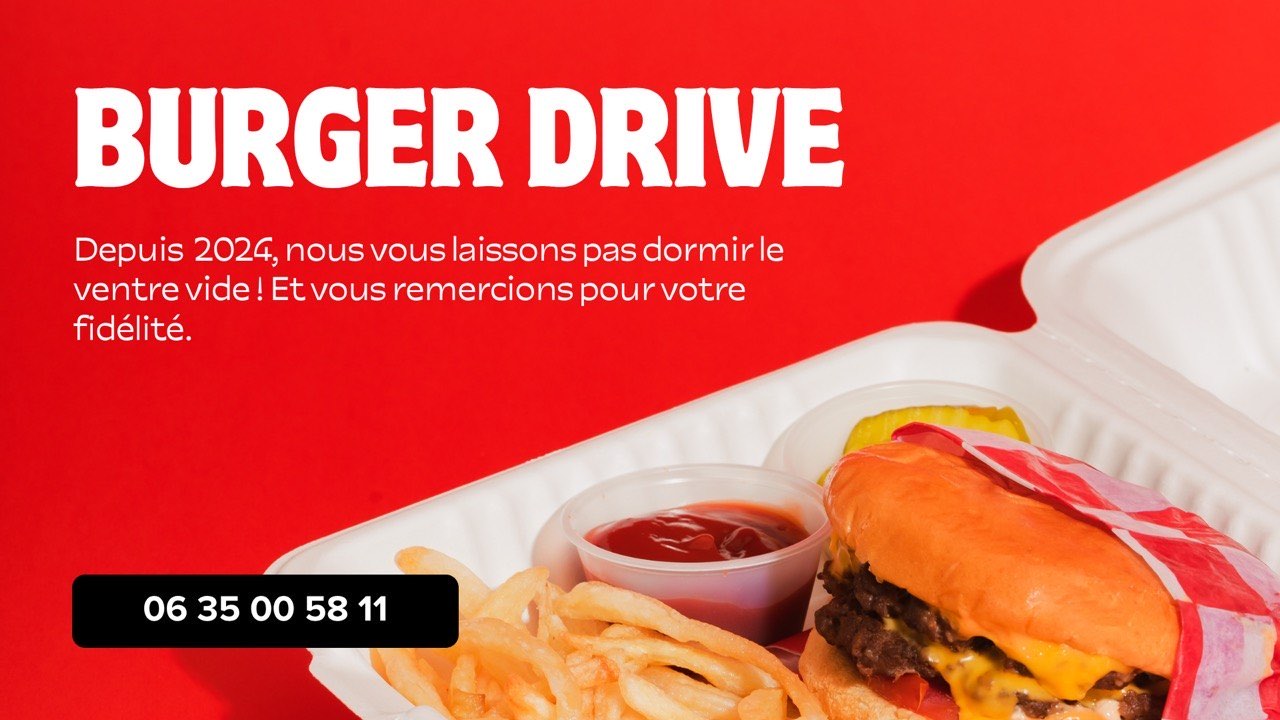 Burger Drive — depuis 2024, ouvert quand les autres sont fermes. 06 35 00 58 11